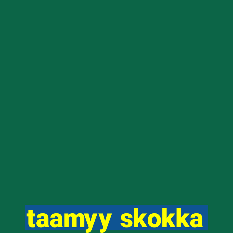 taamyy skokka